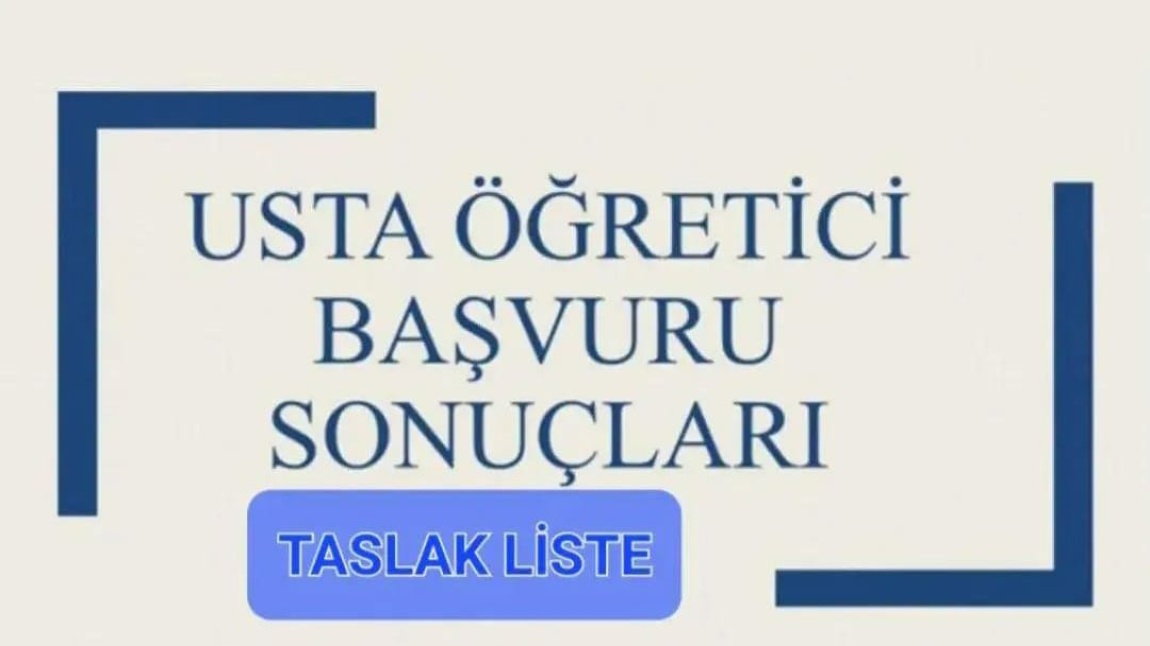 2024/2025 Eğitim- Öğretim Dönemi Ücretli Usta Öğretici Başvuru Puan Sıralaması TASLAK liste yayınlanmıştır.
