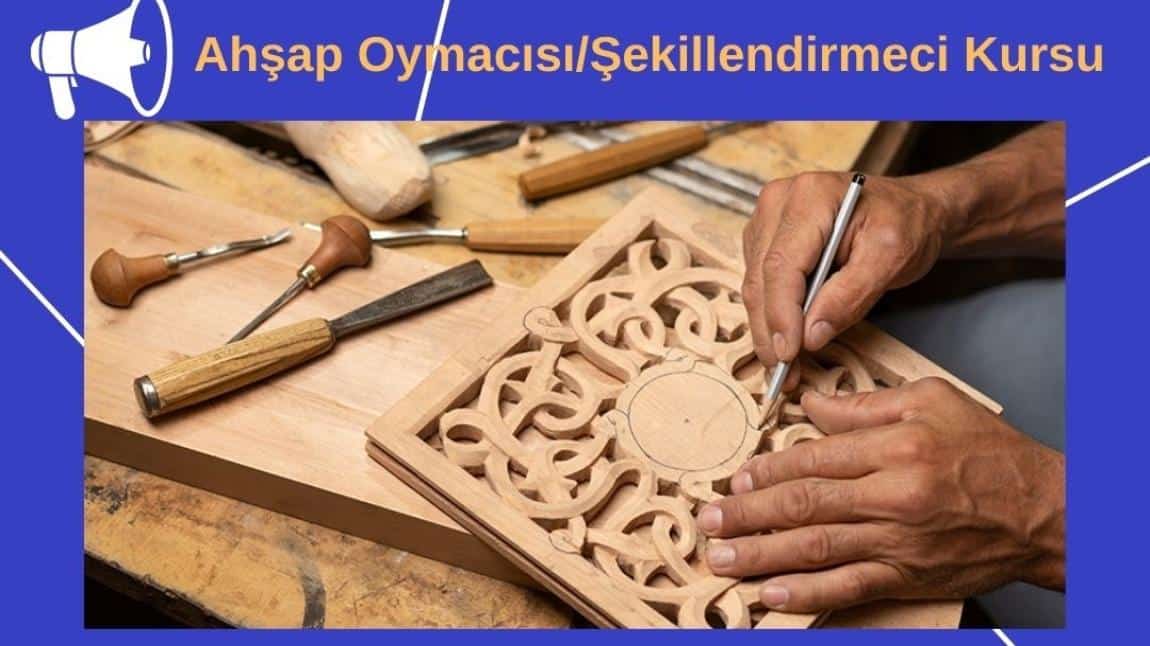 Ahşap Oymacısı/Şekillendirmeci Takvim Dışı Kurs İlanı